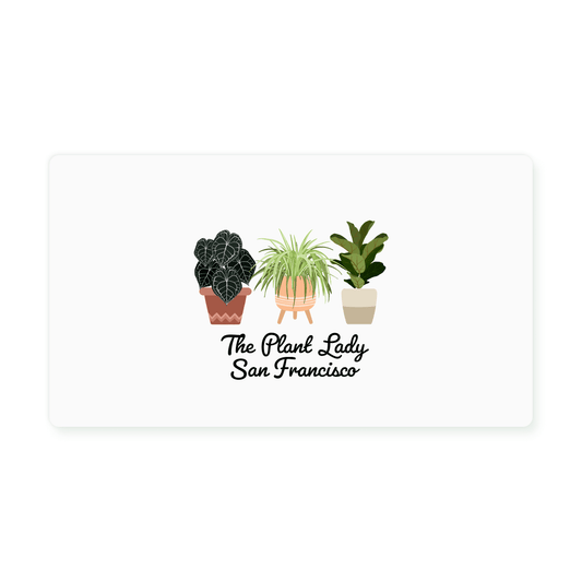 The Plant Lady SF Gift Card - The Plant Lady SF